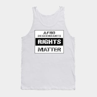 AFRODESCENDANTS RIGHTS MATTER -2 Tank Top